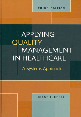 Applying Quality Management in Healthcare: A Systems Approach