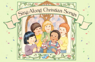 Sing Along Christian Songs: 64 Pages of Over 65 New Songs Sung to Familiar Melodies.