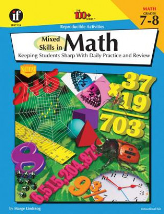 Mixed Skills in Math, Grades 7 - 8: Keeping Students Sharp with Daily Practice and Review