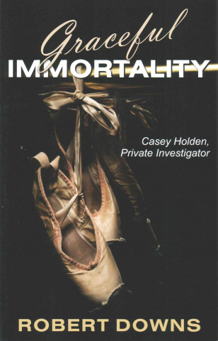 Graceful Immortality: Casey Holden, Private Investigator