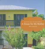 House for My Mother: Architects Build for Their Families