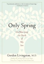 Only Spring: On Mourning the Death of My Son