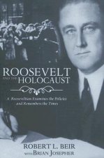 Roosevelt and the Holocaust: A Rooseveltian Examines the Policies and Remembers the Times