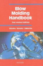 Blow Molding Handbook: Technology, Performance, Markets, Economics: The Complete Blow Molding Operation