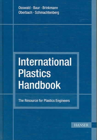 International Plastics Handbook: The Resource for Plastics Engineers