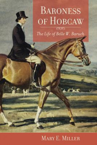 Baroness of Hobcaw: The Life of Belle W. Baruch