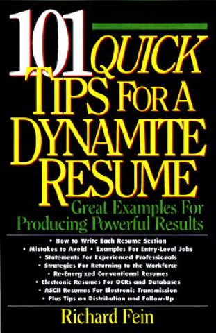 101 Quick Tips for a Dynamite Resume: Great Examples for Producing Powerful Results