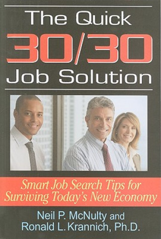 The Quick 30/30 Job Solution: Smart Job Search Tips for Surviving Today's New Economy
