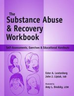 Substance Abuse and Recovery Workbook: Self-Assessments, Exercises and Educational Handouts