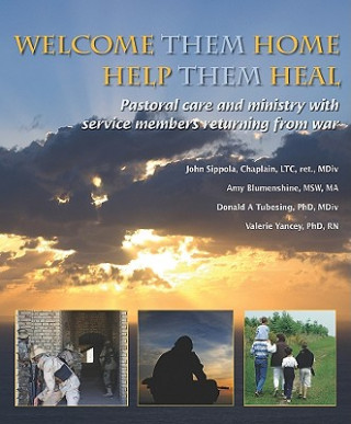 Welcome Them Home, Help Them Heal: Pastoral Care and Ministry with Service Members Returning from War