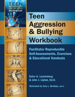Teen Aggression & Bullying Workbook: Facilitator Reproducible Self-Assessments, Exercises & Educational Handouts