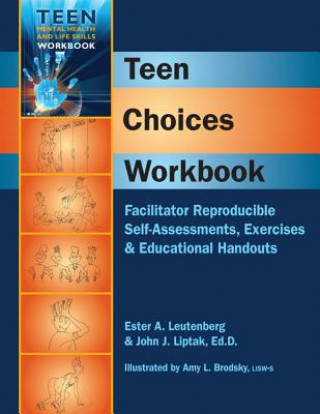 Teen Choices Workbook: Facilitator Reproducible Self-Assessments, Exercises & Educational Handouts