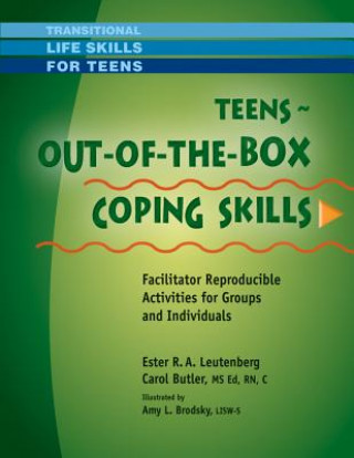 Teens - Out-Of-The-Box Coping Skills: Facilitator Reproducible Activities for Groups and Individuals