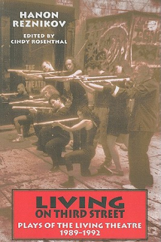 Living on Third Street: Plays of the Living Theatre, 1989-1992