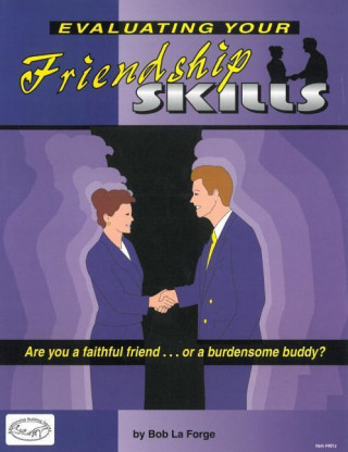 Evaluating Your Friendship Skills: Are You a Faithful Friend or a Burdensome Buddy?