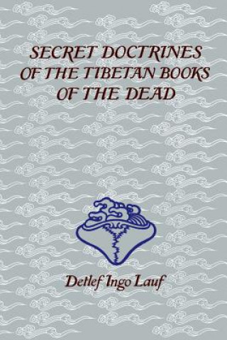 Secret Doctrines of the Tibetan Book of Dead (Detlef Ingo Lauf)(Brožovaná)