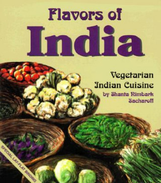Flavors of India: Vegetarian Indian Cuisine (Shanta Nimbark Sacharoff)(Brožovaná)