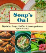 Soups On!: Vegetarian Soups, Muffins and Accompaniments