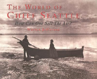 World of Chief Seattle: How Can One Sell the Air