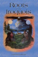 The Roots of the Iroquois