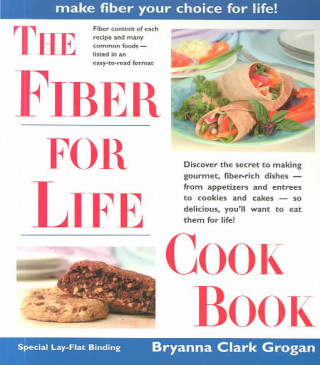 The Fiber for Life Cookbook: Delicious Recipes for Good Health