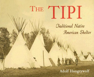 The Tipi: Traditional Native American Shelter