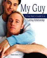 My Guy: A Gay Man's Guide to a Lasting Relationship