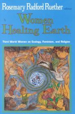 Women Healing Earth: Third World Women on Ecology, Feminism, and Religion