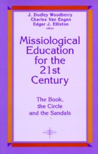 Missiological Education for the 21st Century: The Book, the Circle, and the Sandals