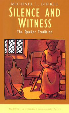 Silence and Witness: The Quaker Tradition