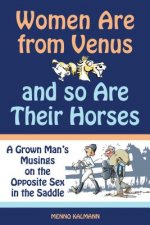 Women Are from Venus and So Are Their Horses: A Grown Man's Musings on the Opposite Sex in the Saddle