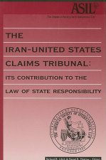 The Iran-United States Claims Tribunal: Its Contribution to the Law of State Responsibility