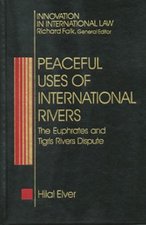 Peaceful Uses of International Rivers: The Euphrates and Tigris Rivers Dispute
