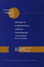 Defense in International Criminal Proceedings: Cases, Materials and Commentary