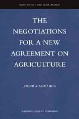 The Negotiations for a New Agreement on Agriculture