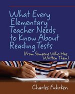 What Every Elementary Teacher Needs to Know About Reading Tests