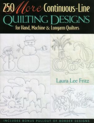 250 More Continuous-line Quilting Designs for Hand, Machine and Longarm Quilters