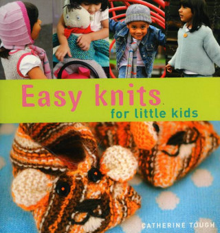 Easy Knits for Little Kids: 20 Great Hand-Knit Designs for Children Aged 3-6