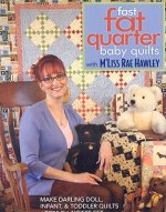 Fast Fat Quarter Baby Quilts With M'liss Rae Hawley