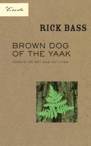 Brown Dog of the Yaak: Essays on Art and Activism