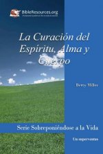 La Curacion del Espiritu, Alma y Cuerpo