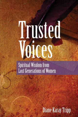 Trusted Voices: Spiritual Wisdom from Lost Generations of Women