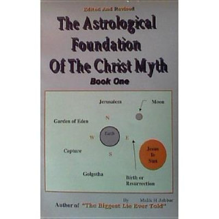 The Astrological Foundation of the Christ Myth, Book One