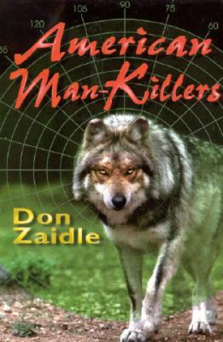American Man-Killers: True Stories of a Dangerous Wilderness