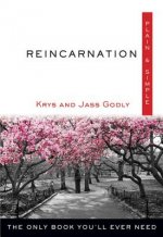Reincarnation, Plain & Simple: The Only Book You'll Ever Need
