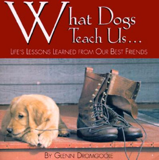 What Dogs Teach Us...