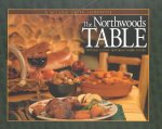 The Northwoods Table: Natural Cuisine Featuring Native Foods