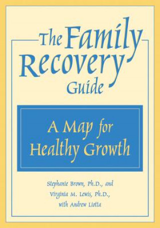 The Family Recovery Guide: The Heartmath Solution for Relieving Worry, Fatigue, and Tension