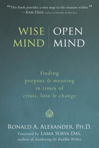 Wise Mind, Open Mind: Finding Purpose & Meaning in Times of Crisis, Loss & Change