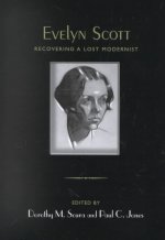 Evelyn Scott: Recovering a Lost Modernist